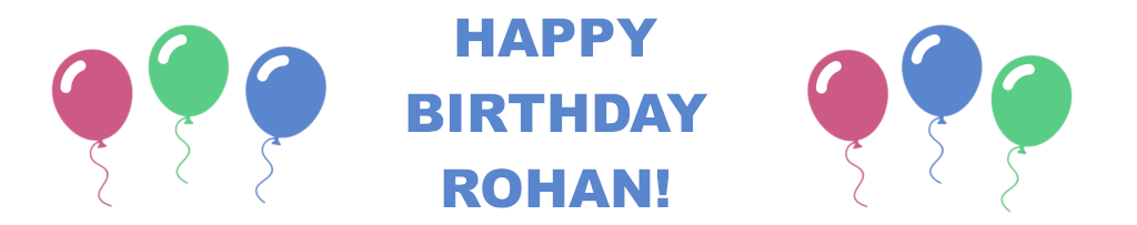 Happy Birthday Rohan!